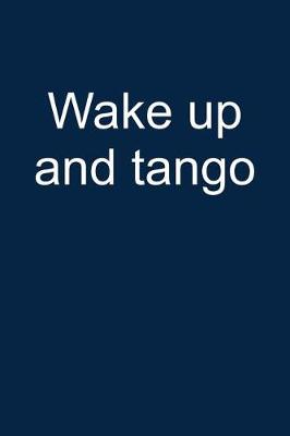 Book cover for Wake Up and Tango