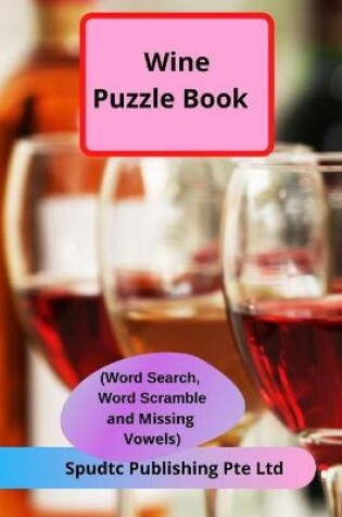 Cover of Wine Puzzle Book (Word Search, Word Scramble and Missing Vowels)