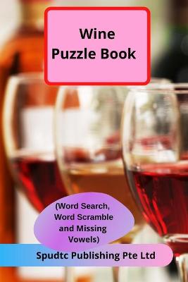 Book cover for Wine Puzzle Book (Word Search, Word Scramble and Missing Vowels)