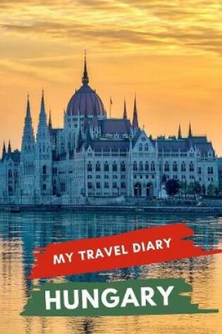 Cover of My Travel Diary HUNGARY