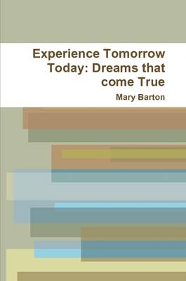 Book cover for Experience Tomorrow Today: Dreams That Come True