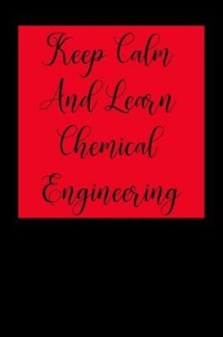 Cover of Keep Calm and Learn Chemical Engineering