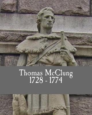 Book cover for Thomas McClung 1728-1774