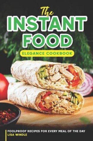 Cover of The Instant Food Elegance Cookbook