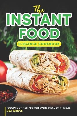 Book cover for The Instant Food Elegance Cookbook