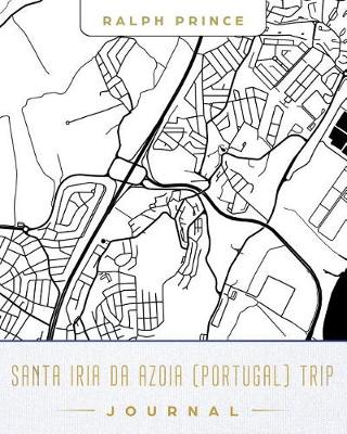 Book cover for Santa Iria Da Azoia (Portugal) Trip Journal