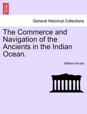 Book cover for The Commerce and Navigation of the Ancients in the Indian Ocean. Vol. II.