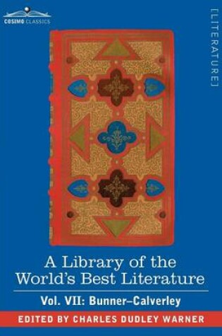 Cover of A Library of the World's Best Literature - Ancient and Modern - Vol. VII (Forty-Five Volumes); Bunner - Calverley