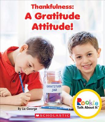 Book cover for Thankfulness: Gratitude Attitude! (Rookie Talk about It)