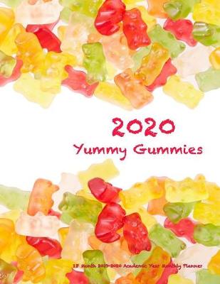 Book cover for 2020 Yummy Gummies 18 Month 2019-2020 Academic Year Monthly Planner