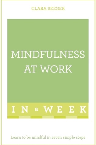 Cover of Mindfulness At Work In A Week