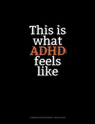Cover of This Is What Adhd Feels Like