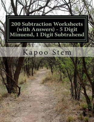 Book cover for 200 Subtraction Worksheets (with Answers) - 5 Digit Minuend, 1 Digit Subtrahend