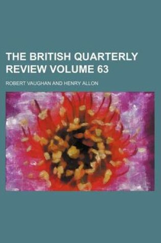 Cover of The British Quarterly Review Volume 63