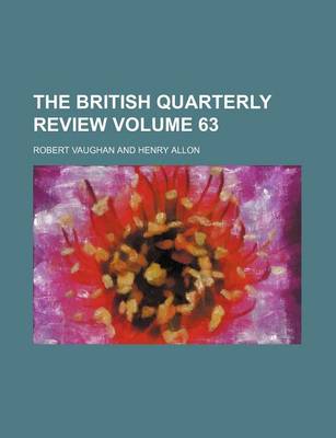 Book cover for The British Quarterly Review Volume 63