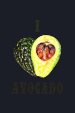 Cover of I Love Avocado