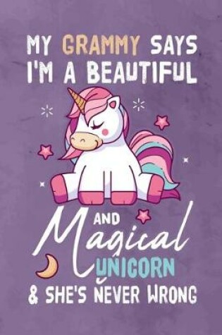 Cover of My Grammy Says I'm a Beautiful And Magical Unicorn & She's Never Wrong