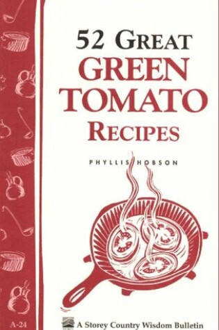 Cover of Fifty Two Great Green Tomato Recipes