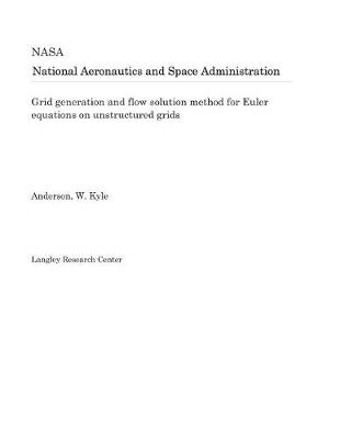 Book cover for Grid Generation and Flow Solution Method for Euler Equations on Unstructured Grids