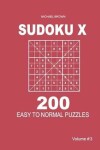 Book cover for Sudoku X - 200 Easy to Normal Puzzles 9x9 (Volume 3)