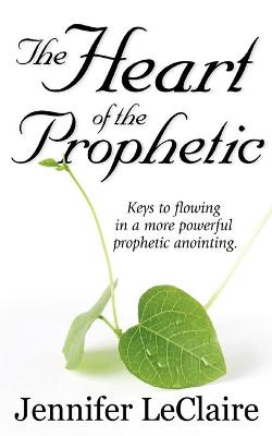 Book cover for The Heart of the Prophetic