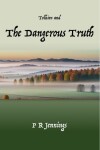 Book cover for Tolkien and The Dangerous Truth