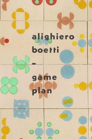 Cover of Alighiero Boetti:Game Plan