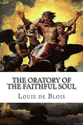 Book cover for The Oratory of the Faithful Soul