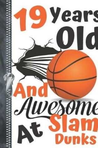 Cover of 19 Years Old And Awesome At Slam Dunks