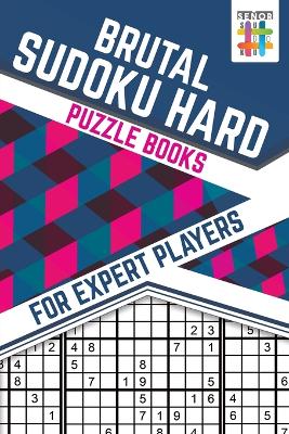 Cover of Brutal Sudoku Hard Puzzle Books for Expert Players
