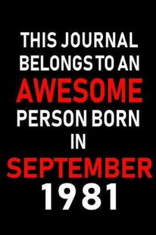 Cover of This Journal belongs to an Awesome Person Born in September 1981