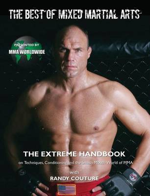 Book cover for Best of Mixed Martial Arts, The: The Extreme Handbook on Techniques, Conditioning and the Smash-Mouth World of Mma