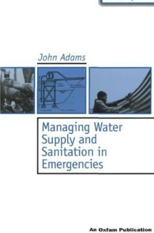 Cover of Managing Water Supply and Sanitation in Emergencies