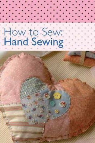 Cover of How to Sew - Hand Sewing