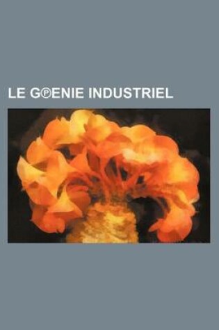 Cover of Le Genie Industriel (10); Revue Des Inventions Francaises Et Etrangeres