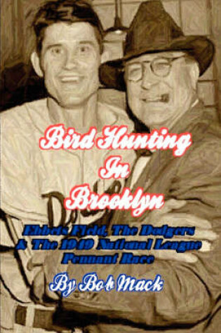 Cover of Bird Hunting in Brooklyn: Ebbets Field, the Dodgers & the 1949 National League Pennant Race