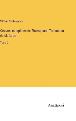 Book cover for Oeuvres completes de Shakspeare; Traduction de M. Guizot