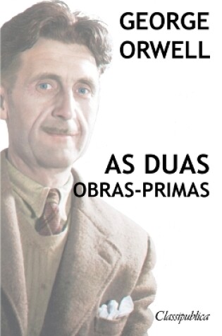 Cover of George Orwell - As duas obras-primas