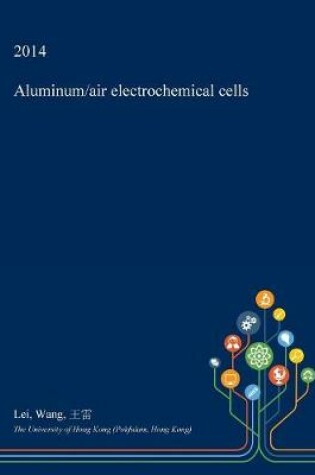 Cover of Aluminum/Air Electrochemical Cells