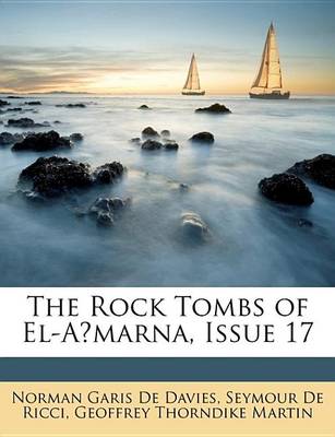 Book cover for The Rock Tombs of El-AI*marna, Issue 17