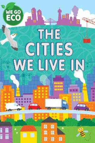 Cover of WE GO ECO: The Cities We Live In