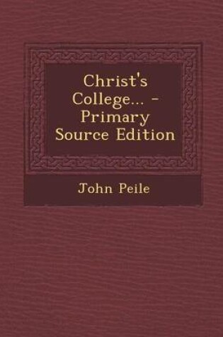 Cover of Christ's College... - Primary Source Edition