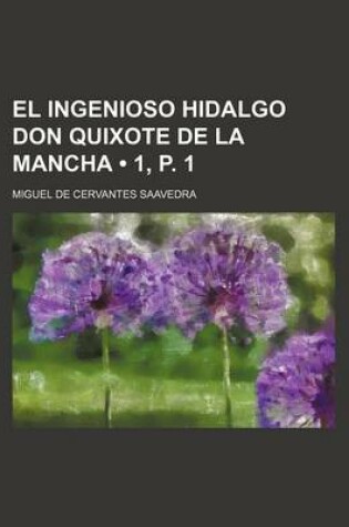 Cover of El Ingenioso Hidalgo Don Quixote de La Mancha (1, P. 1)