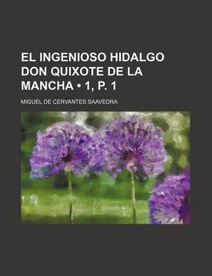 Book cover for El Ingenioso Hidalgo Don Quixote de La Mancha (1, P. 1)