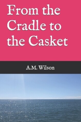 Cover of From the Cradle to the Casket