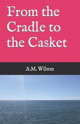 Book cover for From the Cradle to the Casket