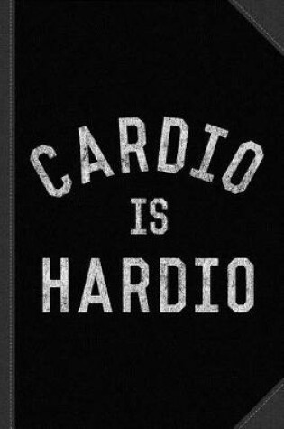 Cover of Cardio Is Hardio Journal Notebook