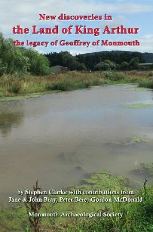 Cover of New discoveries in the land of King Arthur and Geoffrey of Monmouth