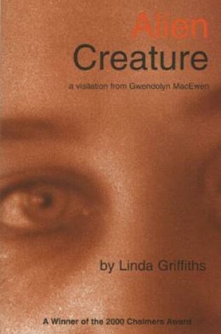 Cover of Alien Creature: A Visitation from Gwendolyn MacEwa