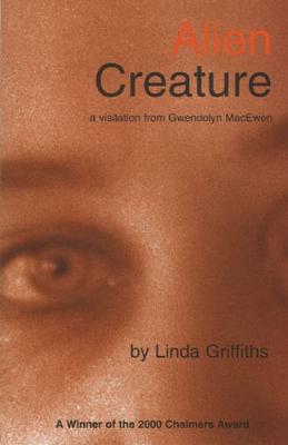 Book cover for Alien Creature: A Visitation from Gwendolyn MacEwa